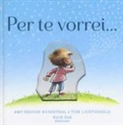 Tom Lichtenheld, Amy Krouse Rosenthal - Per te vorrei