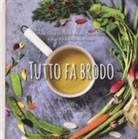 Maria Teresa Di Marco, Marie Cécile Ferré, M. Maurizi - Tutto fa brodo