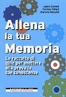 Laura Corrato, Carmen Oldani, Mariella Rainoldi - Allena la tua memoria. La raccolta di quiz per mettere alla prova le tue conoscenze
