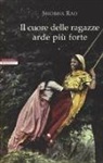 Shobha Rao - Il cuore delle ragazze arde più forte