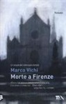 Marco Vichi - Morte a Firenze. Un'indagine del commissario Bordelli