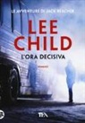 Lee Child - L'ora decisiva