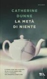 Catherine Dunne - La metà di niente
