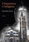 Massimiliano Renaud - L'imperatore e l'artigiano