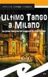 Ippolito Edmondo Ferrario - Ultimo tango a Milano. La prima indagine del maggiore Gunther Sander