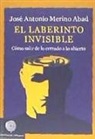 El laberinto invisible: Cómo salir de lo cerrado a lo abierto