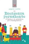 Angelo Scotto - Emergenza permanente. L'Italia e le politiche per l'immigrazione