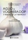 G. Ghiandelli - L'aglio di Voghiera DOP. Il tesoro di un territorio