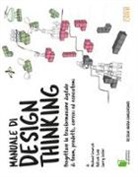 Larry Leifer, Michael Lewrick, Patrick Link, N. Langensand - Manuale di design thinking. Progettare la trasformazione digitale di team, prodotti, servizi ed ecosistemi