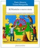 Dario Abrescia, Tiziana Mangarella - ROMantiche e nuove storie. Percorsi e strumenti per contrastare xenofobia e antiziganismo