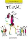 Chiara Liuzzi - Tesamì. Una fiaba musicale per educare all'ascolto