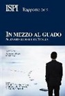 A. Colombo, P. Magri - In mezzo al guado. Scenari globali e l'Italia. Rapporto ISPI 2015
