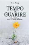 BEATA BISHOP - Tempo di guarire. Cibo e medicina: curare il cancro «incurabile»