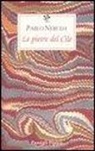 Pablo Neruda, G. Bellini - Le pietre del Cile. Testo spagnolo a fronte