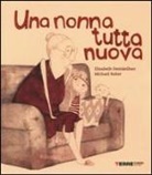 Michael Roher, Elisabeth Steinkellner - Una nonna tutta nuova
