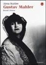 Alma Mahler, L. Rognoni - Gustav Mahler. Ricordi e lettere