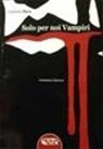 Lamberto Bava - Solo per noi vampiri