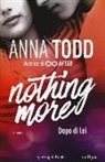Anna Todd - Dopo di lei. Nothing more