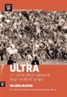 Valerio Marchi - Ultrà. Le sottoculture giovanili negli stadi d'Europa