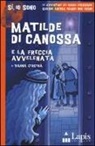 Vanna Cercenà, A. Belli, S. Marconi - Matilde di Canossa e la freccia avvelenata