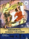 AntonGionata Ferrari, Sebastiano R. Mignone, Sebastiano Ruiz Mignone, Sebastiano Ruiz-Mignone - Argonauti, marinai coraggiosi. Storie nelle storie