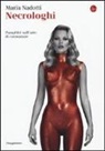 Maria Nadotti - Necrologhi. Pamphlet sull'arte di consumare