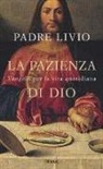 Livio Fanzaga - La pazienza di Dio. Vangelo per la vita quotidiana. Commento ai Vangeli festivi Anno C