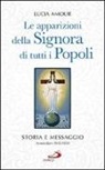 Lucia Amour - Le apparizioni della Signora di tutti i popoli. Storia e messaggio. Amsterdam 1945-1959