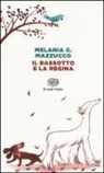 Melania G. Mazzucco, A. Sanna - Il bassotto e la regina