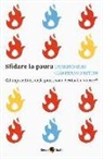 Gianfranco Bettin, Umberto Curi, L. E. Pischedda - Sfidare la paura. Gli imprenditori della paura sono destinati a vincere?