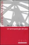 Jean Jamin, Patrick Williams, V. Carrara Sutour - Un'antropologia del jazz