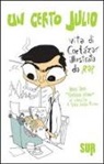 Sara Castro-Klaren, REP - Un certo Julio. Vita di Cortázar illustrata da Rep