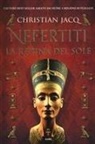 Christian Jacq - Nefertiti. La regina del sole
