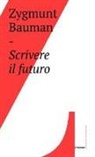 Zygmunt Bauman - Scrivere il futuro