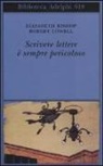Elizabeth Bishop, Robert Lowell, O. Fatica, S. Hamilton, T. Travisano - Scrivere lettere è sempre pericoloso