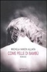 Michela Vanon Alliata - Come pelle di bambù