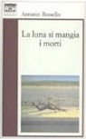Antonio Russello - La luna si mangia i morti