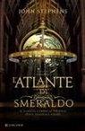 John Stephens - L' atlante di smeraldo