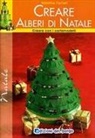Valentina Cipriani - Creare alberi di Natale. Con i cartamodelli