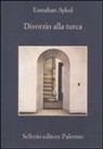 Esmahan Aykol - Divorzio alla turca