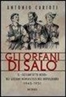 Antonio Carioti - Gli orfani di Salò. Il Sessantotto nero dei giovani neofascisti nel dopoguerra 1945-1951