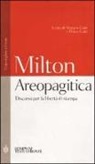 John Milton, H. Gatti, M. Gatti - Areopagitica. Discorso per la libertà di stampa. Testo inglese a fronte