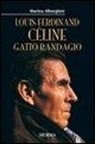 Marina Alberghini - Louis Ferdinand Céline. Gatto randagio