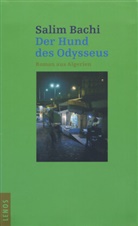 Salim Bachi, Regula Renscher, Michael von Killisch-Horn - Der Hund des Odysseus