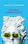 Achille Campanile - Vite degli uomini illustri