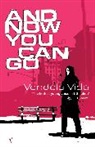 Vendela Vida, Vida Vendela - And Now You Can Go