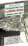 Haral Rockstuhl, Harald Rockstuhl - Tambach-Dietharz Luftbild-Atlas - Luftbilder 1933-2016