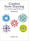 Angela Lord, Angela Lord - Creative Form Drawing With Children Aged 10-12