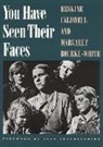 Erskine Caldwell, Margaret Bourke-White - You Have Seen Their Faces