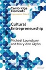 Mary Ann Glynn, Mary Ann (Boston College Glynn, Glynn Mary Ann, Michael Lounsbury, Michael (University of Alberta) Lounsbury, Michael (University of Alberta) Glynn Lounsbury... - Cultural Entrepreneurship
